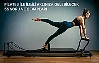 PİLATES İLE İLGİLİ AKLINIZA GELEBİLECEK 55 SORU VE CEVAPLARI PİLATES İLE İLGİLİ AKLINIZA GELEBİLECEK 55 SORU VE CEVAPLARI