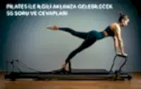 PİLATES İLE İLGİLİ AKLINIZA GELEBİLECEK 55 SORU VE CEVAPLARI