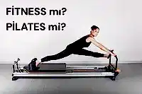 Fitness mı Pilates mi Daha Faydalı?